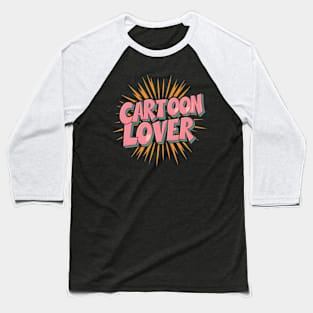 Radical Cartoon Lover: Vintage 80s Edition Baseball T-Shirt